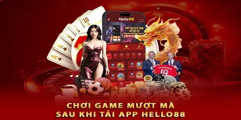 Lý do bạn nên tải app Hello88 để trải nghiệm